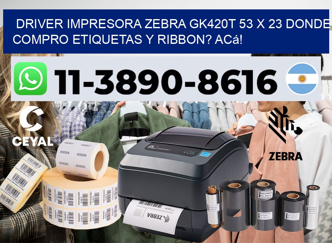 driver impresora zebra gk420t 53 x 23 Donde compro etiquetas y ribbon? Acá!