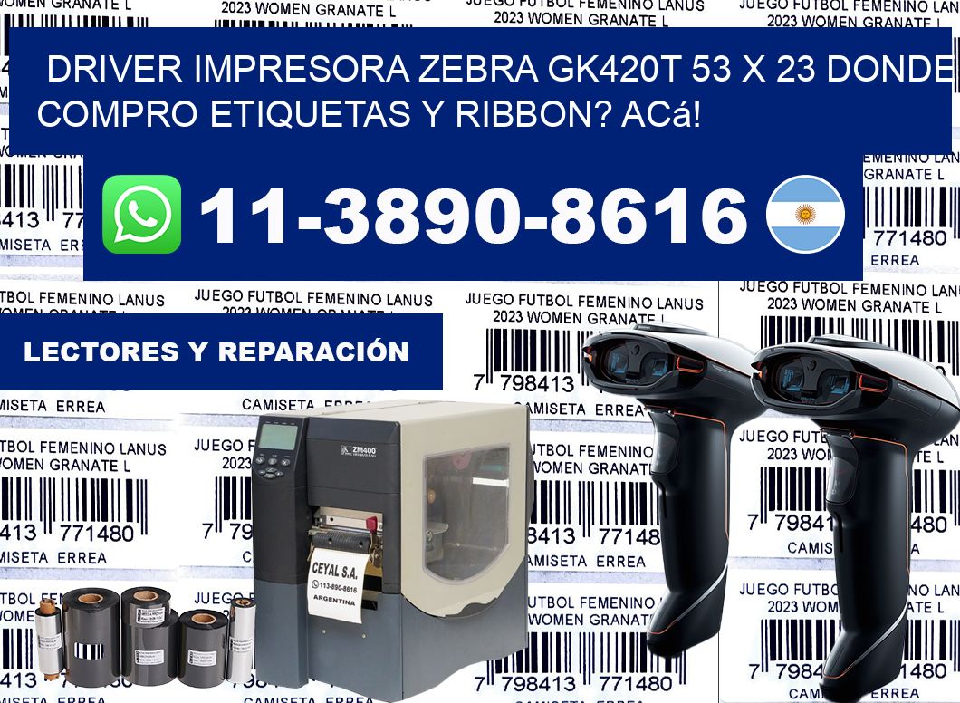 driver impresora zebra gk420t 53 x 23 Donde compro etiquetas y ribbon? Acá!