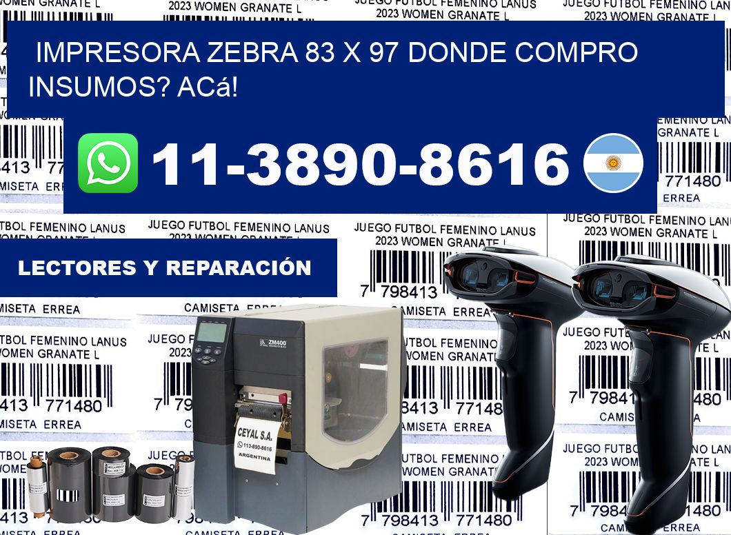 impresora zebra 83 x 97 Donde compro insumos? Acá!