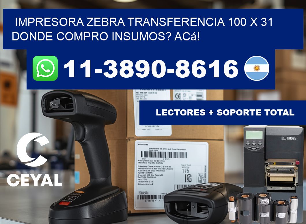 impresora zebra transferencia 100 x 31 Donde compro insumos? Acá!