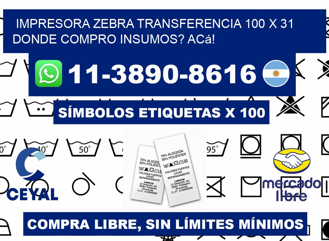 impresora zebra transferencia 100 x 31 Donde compro insumos? Acá!