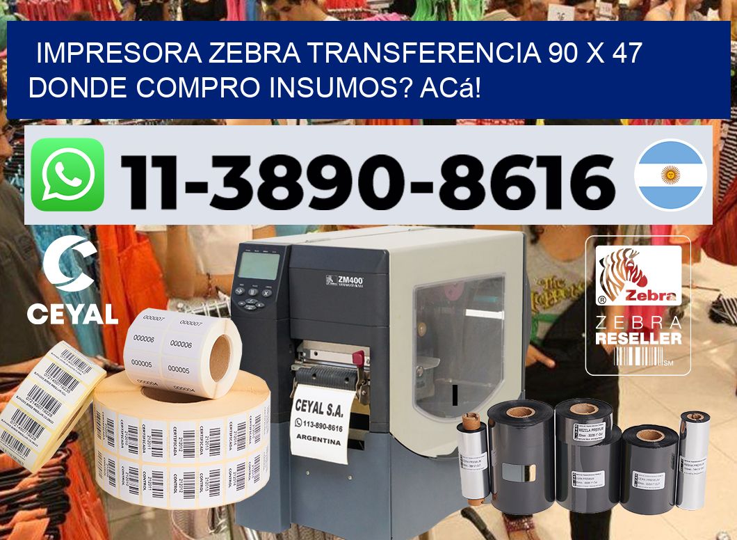 impresora zebra transferencia 90 x 47 Donde compro insumos? Acá!