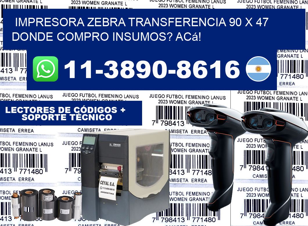 impresora zebra transferencia 90 x 47 Donde compro insumos? Acá!
