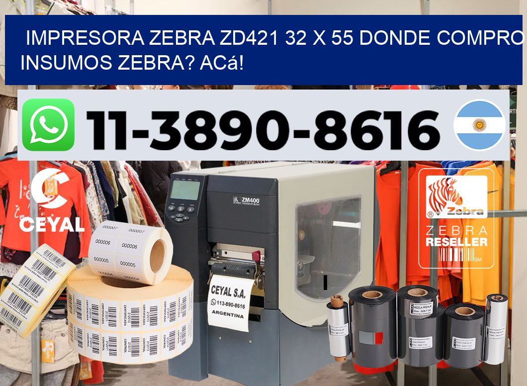 impresora zebra zd421 32 x 55 Donde compro insumos zebra? Acá!