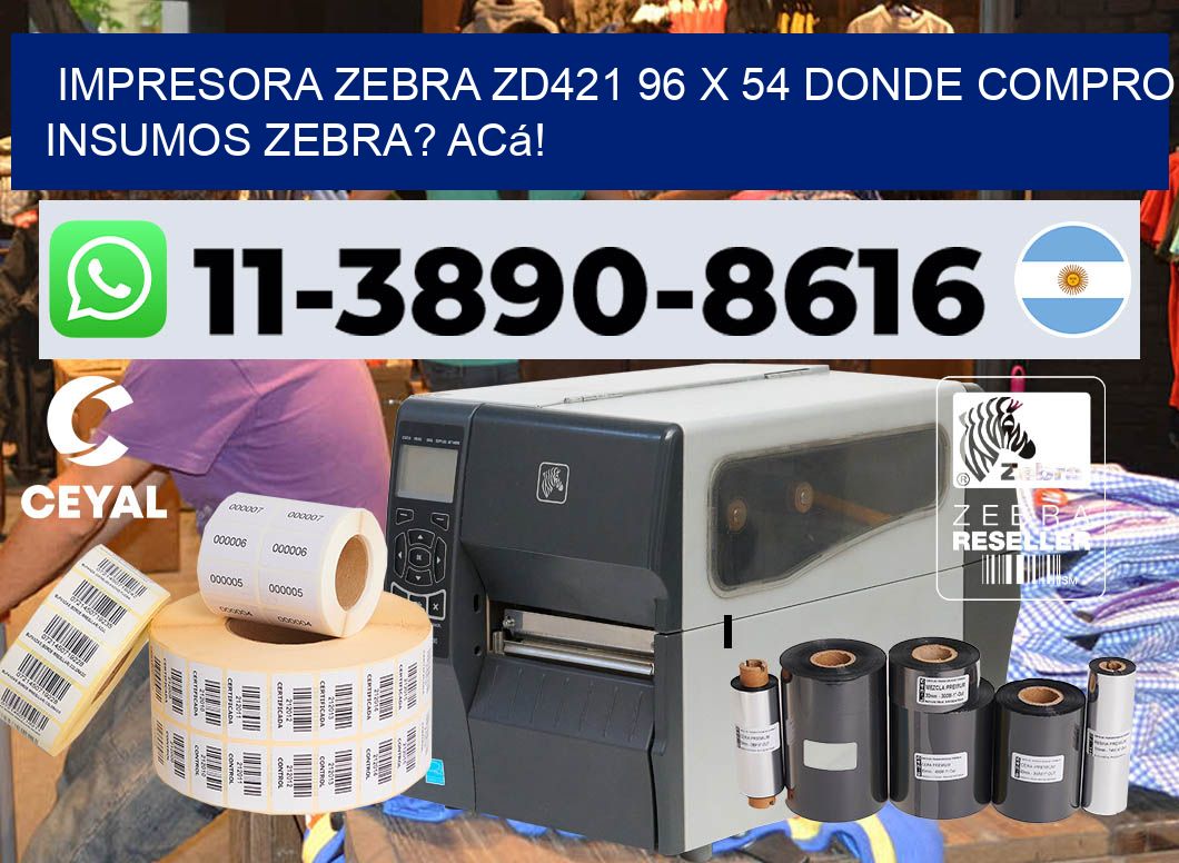 impresora zebra zd421 96 x 54 Donde compro insumos zebra? Acá!