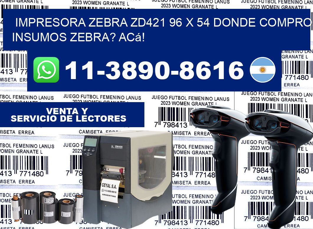 impresora zebra zd421 96 x 54 Donde compro insumos zebra? Acá!