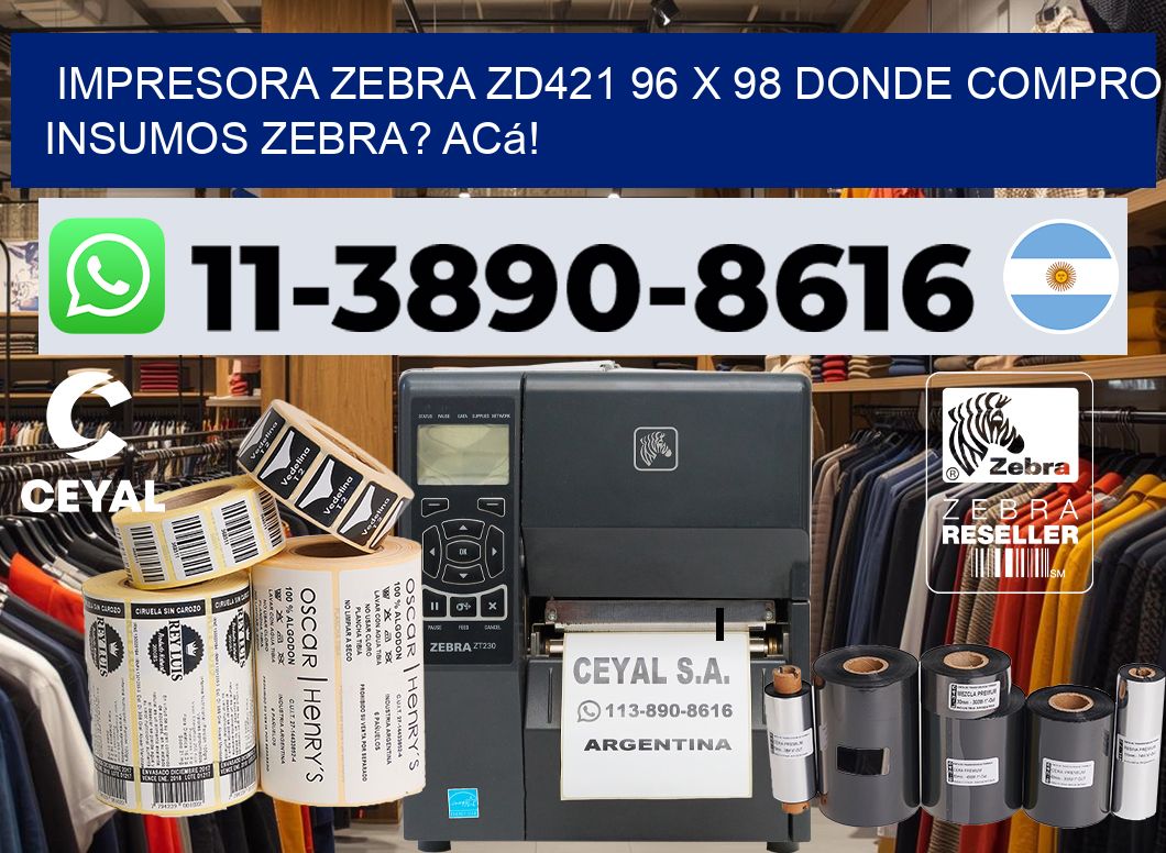 impresora zebra zd421 96 x 98 Donde compro insumos zebra? Acá!