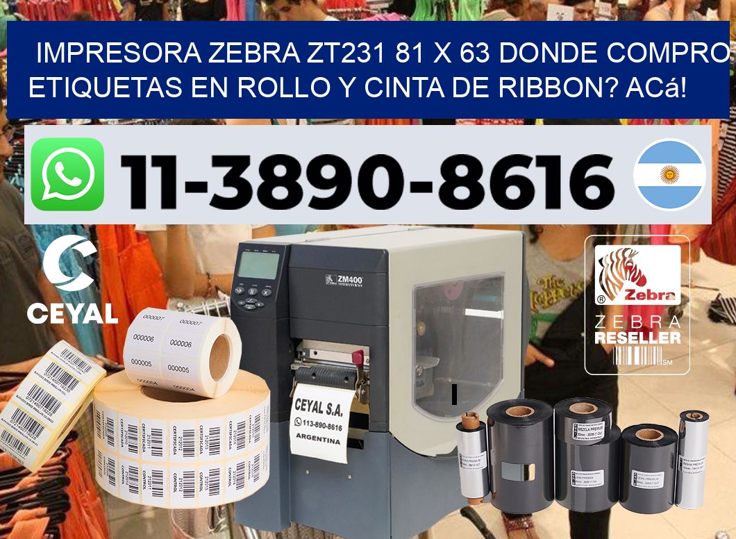 impresora zebra zt231 81 x 63 Donde compro etiquetas en rollo y cinta de ribbon? Acá!