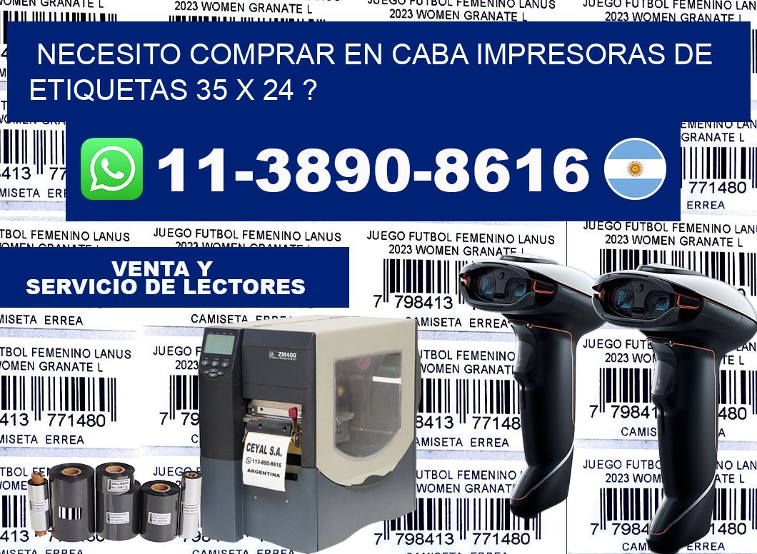 necesito comprar en CABA impresoras de etiquetas 35 x 24 ?