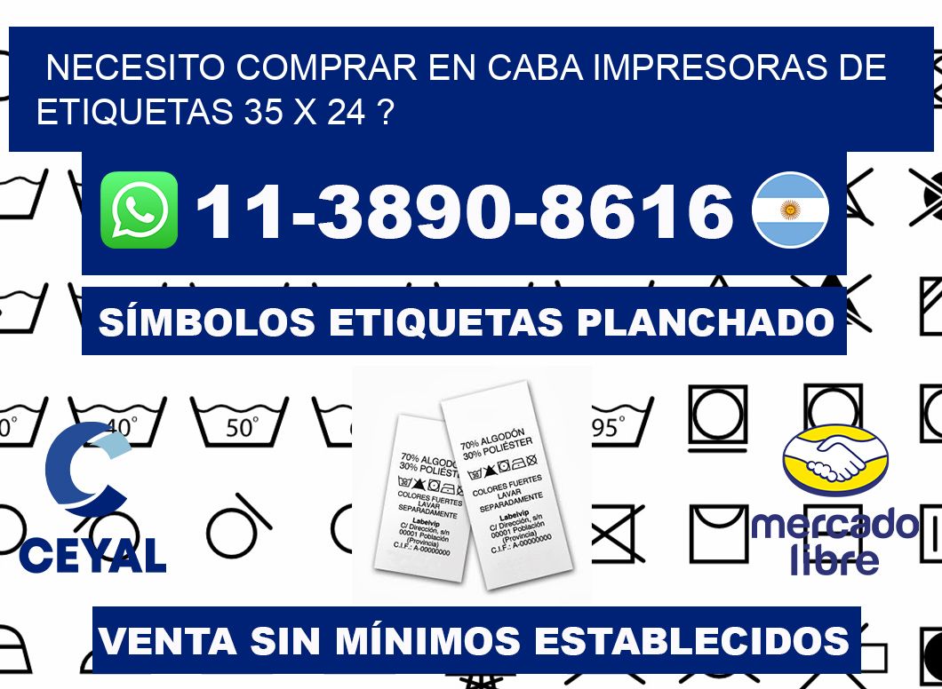 necesito comprar en CABA impresoras de etiquetas 35 x 24 ?