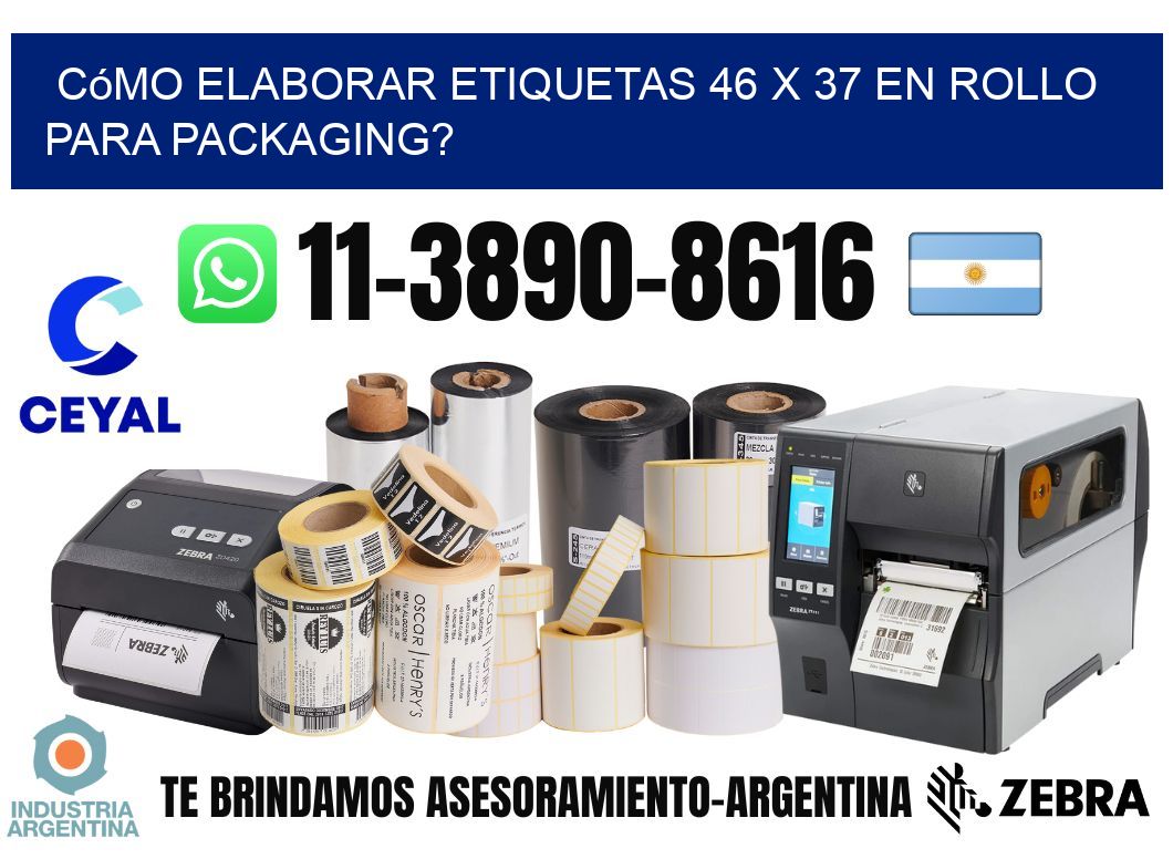 Cómo elaborar etiquetas 46 x 37 en rollo para packaging?