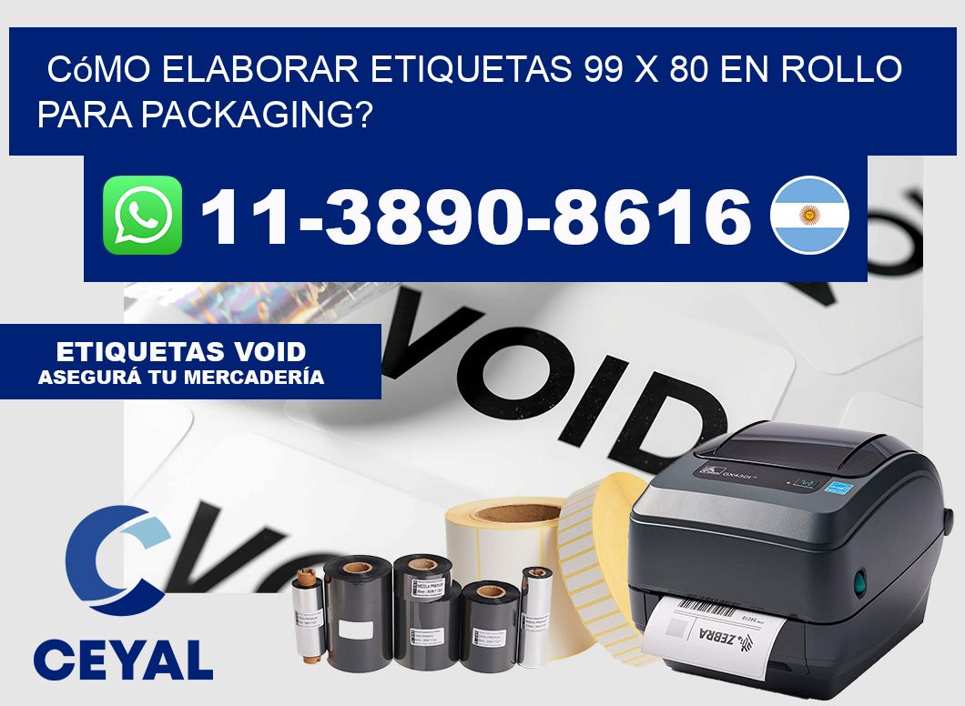 Cómo elaborar etiquetas 99 x 80 en rollo para packaging?