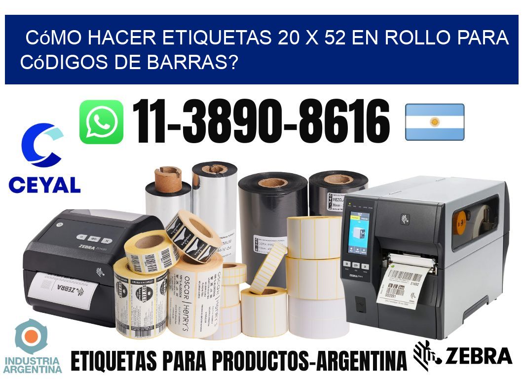 Cómo hacer etiquetas 20 x 52 en rollo para códigos de barras?