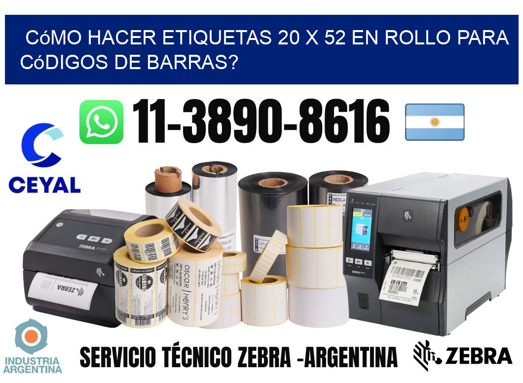 Cómo hacer etiquetas 20 x 52 en rollo para códigos de barras?