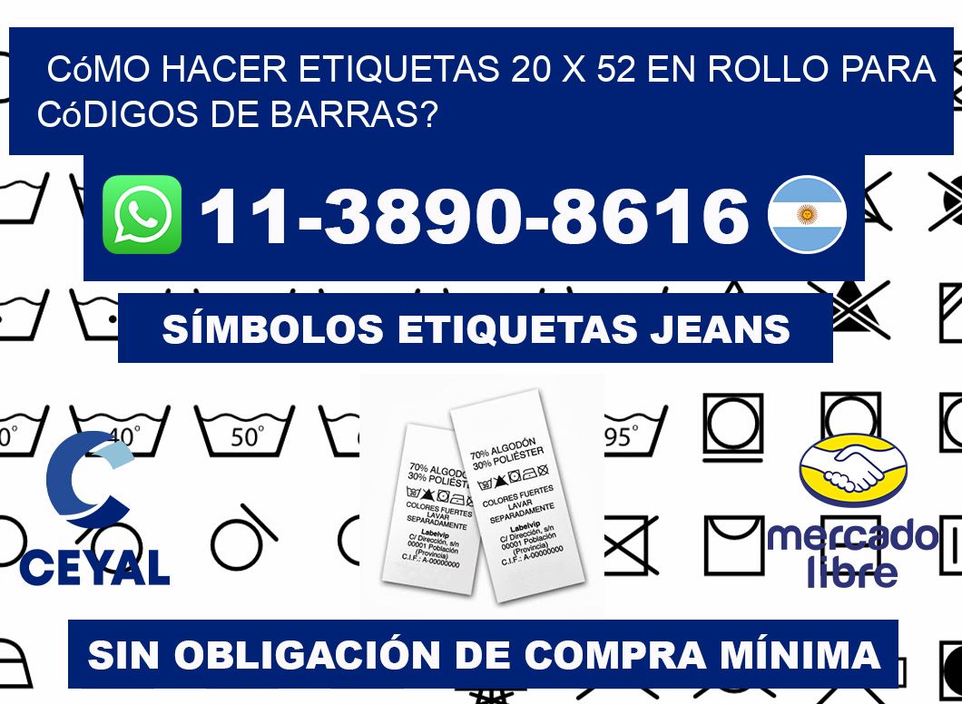 Cómo hacer etiquetas 20 x 52 en rollo para códigos de barras?