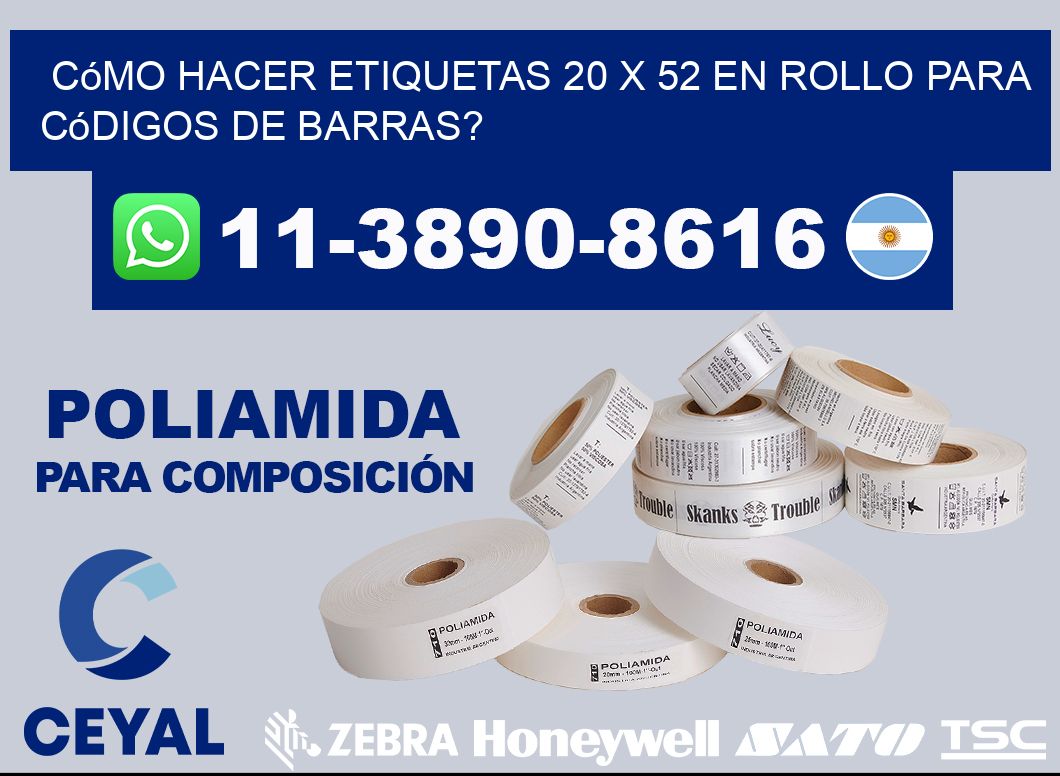 Cómo hacer etiquetas 20 x 52 en rollo para códigos de barras?