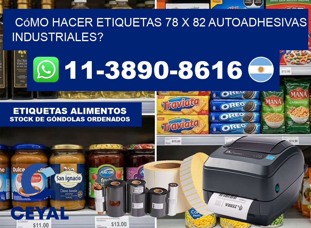Cómo hacer etiquetas 78 x 82 autoadhesivas industriales?