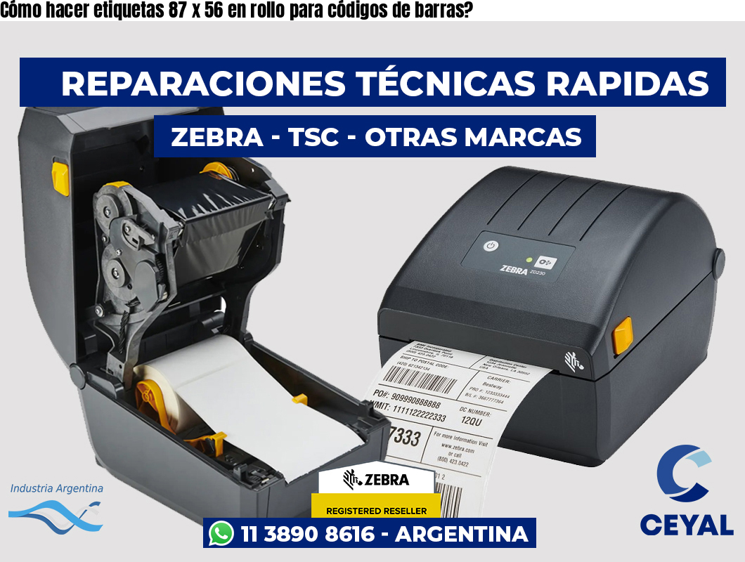 Cómo hacer etiquetas 87 x 56 en rollo para códigos de barras?
