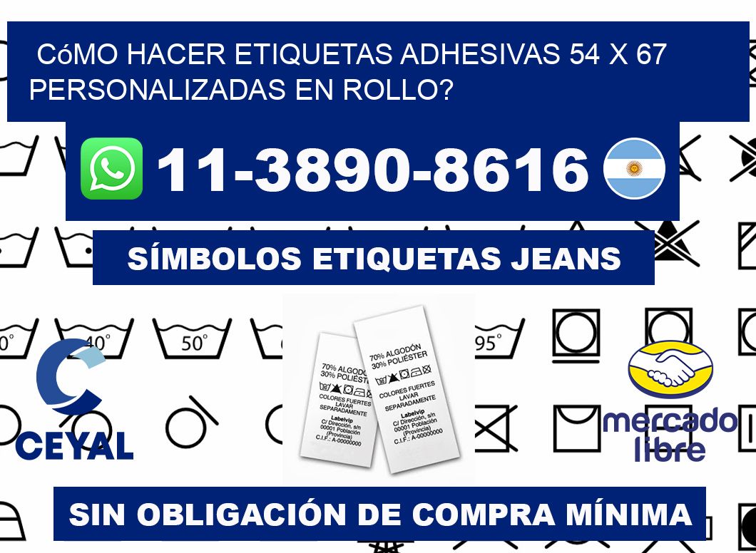 Cómo hacer etiquetas adhesivas 54 x 67 personalizadas en rollo?