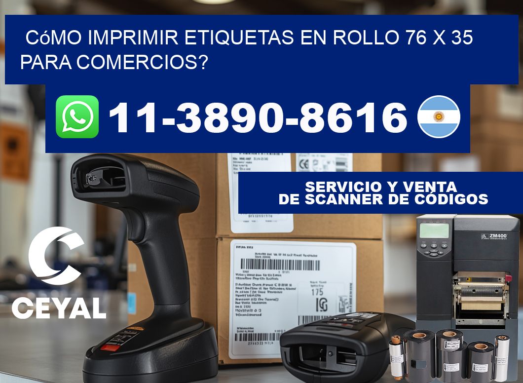 Cómo imprimir etiquetas en rollo 76 x 35 para comercios?
