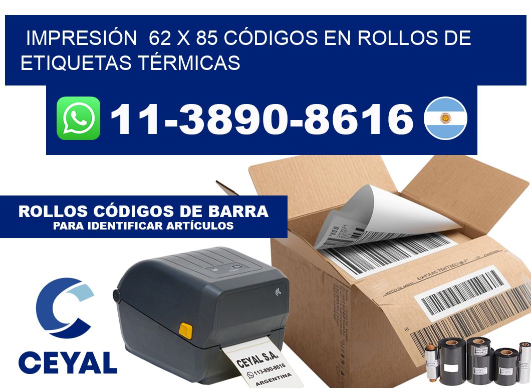 IMPRESIÓN  62 x 85 CÓDIGOS EN ROLLOS DE ETIQUETAS TÉRMICAS