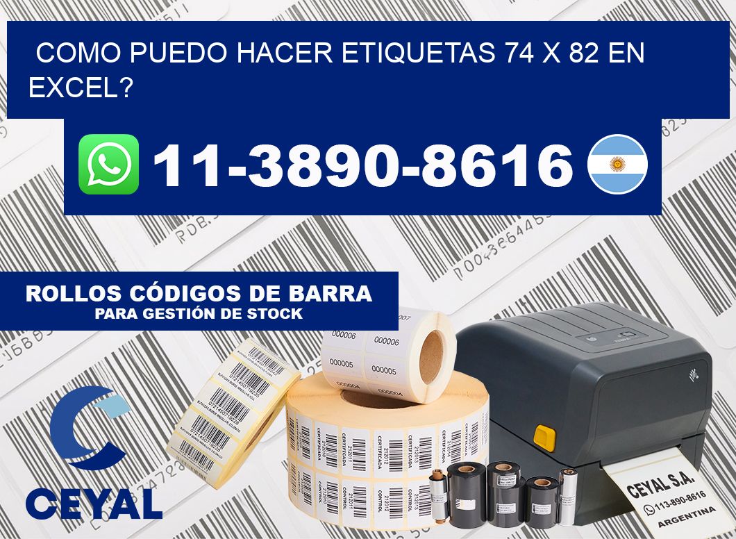 como puedo hacer etiquetas 74 x 82 en excel?
