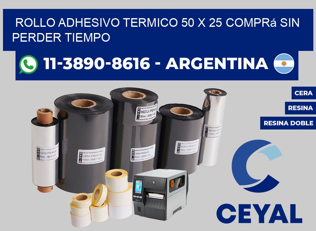 ROLLO ADHESIVO TERMICO 50 X 25 Comprá sin perder tiempo