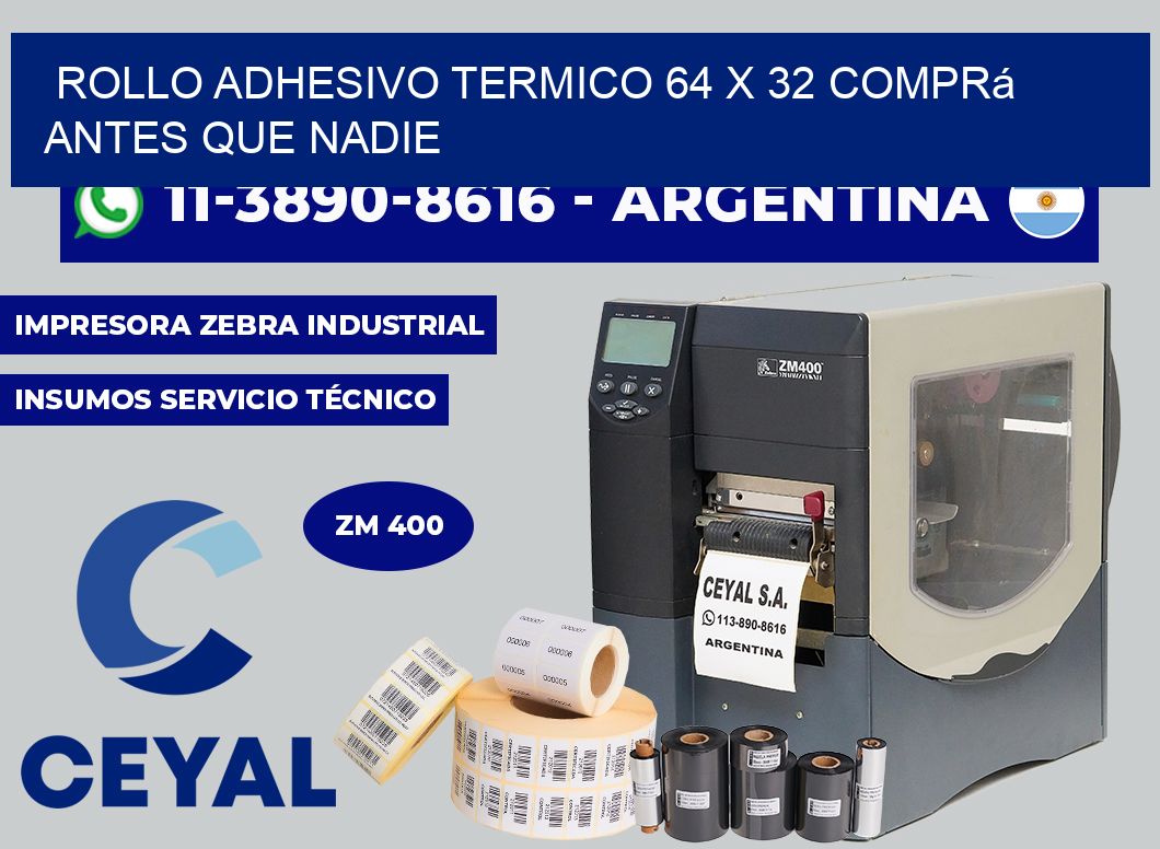 ROLLO ADHESIVO TERMICO 64 X 32 Comprá antes que nadie