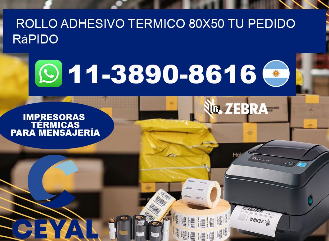 ROLLO ADHESIVO TERMICO 80×50 Tu pedido rápido