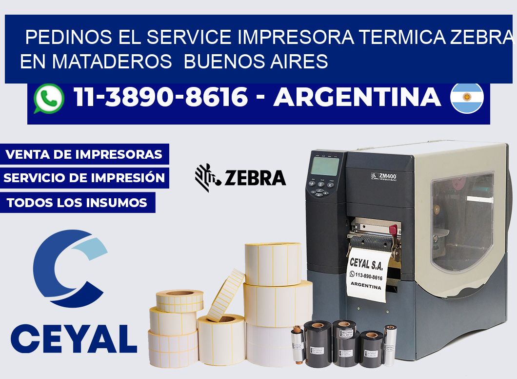 pedinos el service impresora termica Zebra en Mataderos Buenos Aires