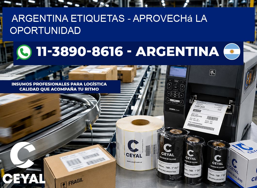 ARGENTINA ETIQUETAS - Aprovechá la oportunidad