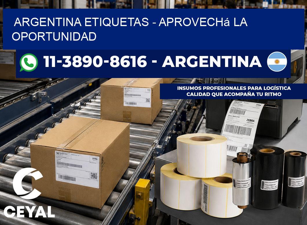 ARGENTINA ETIQUETAS - Aprovechá la oportunidad