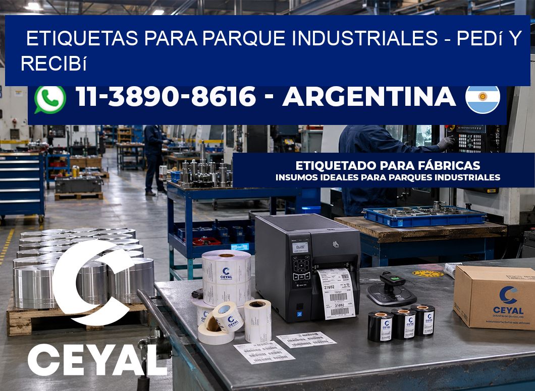 ETIQUETAS PARA PARQUE INDUSTRIALES - Pedí y recibí