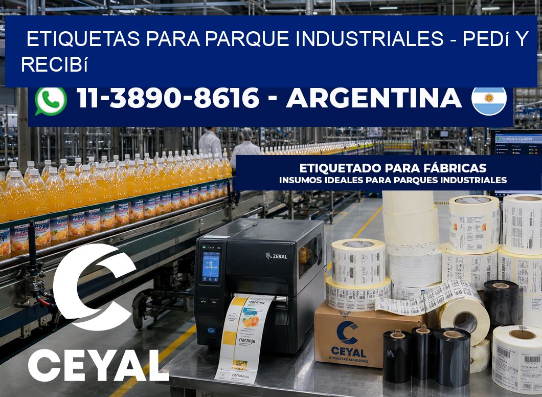 ETIQUETAS PARA PARQUE INDUSTRIALES - Pedí y recibí