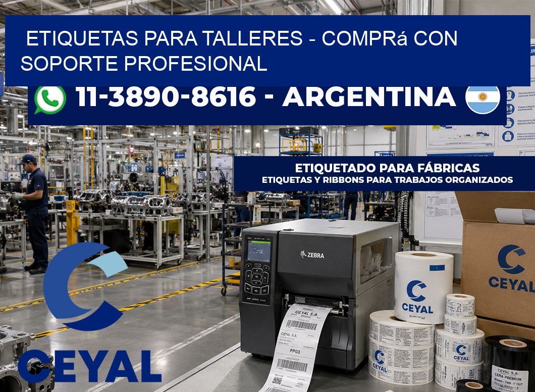 ETIQUETAS PARA TALLERES - Comprá con soporte profesional