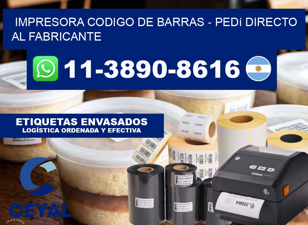 IMPRESORA CODIGO DE BARRAS - Pedí directo al fabricante