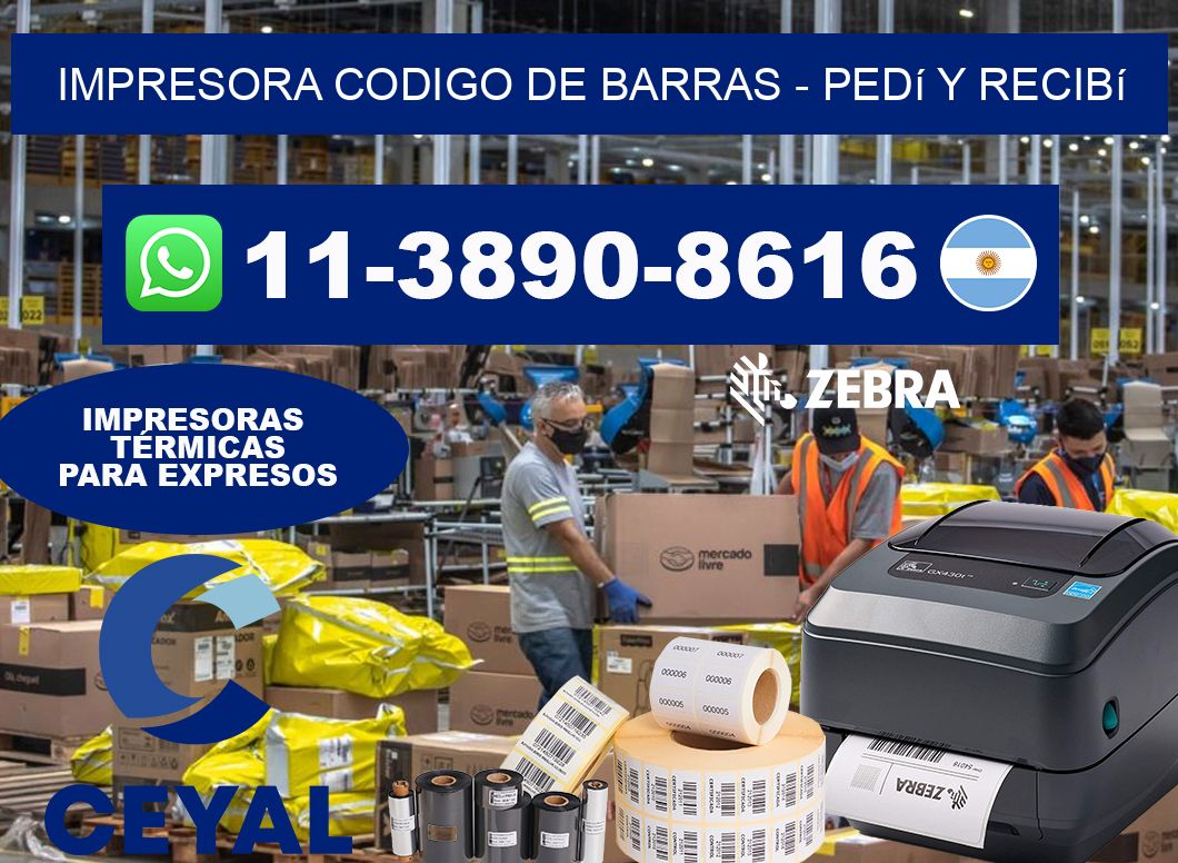 IMPRESORA CODIGO DE BARRAS - Pedí y recibí