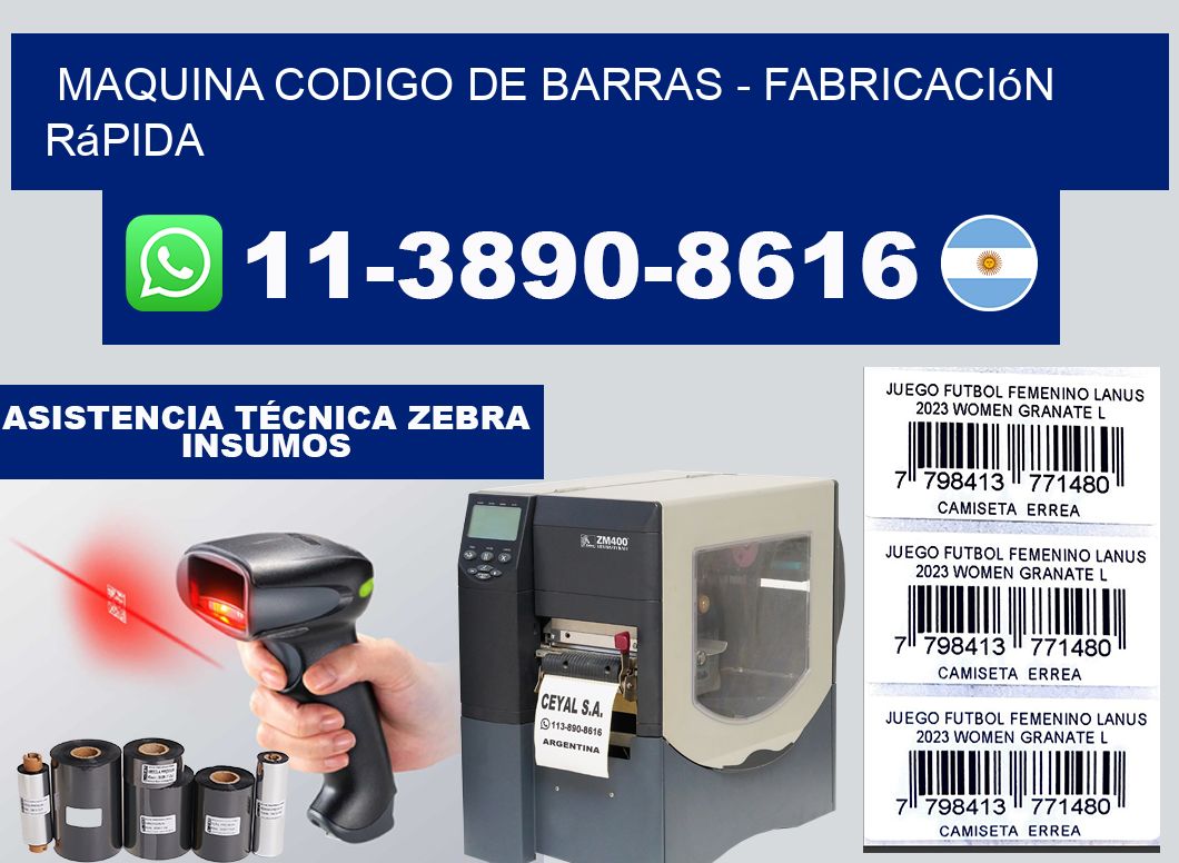 MAQUINA CODIGO DE BARRAS - Fabricación rápida