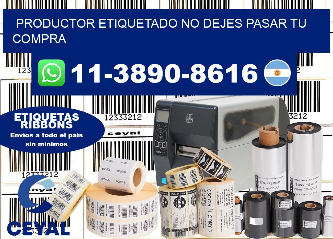 PRODUCTOR ETIQUETADO No dejes pasar tu compra