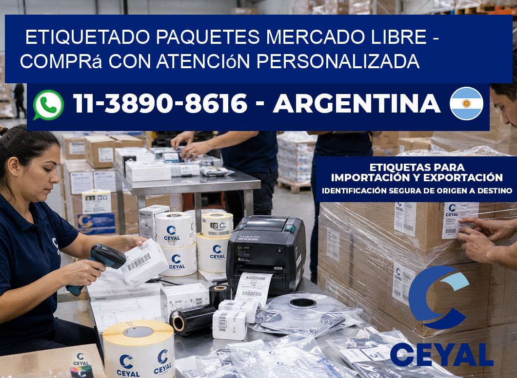 etiquetado paquetes mercado libre - Comprá con atención personalizada