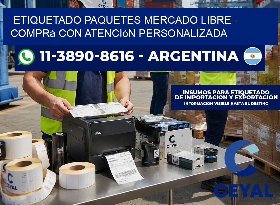 etiquetado paquetes mercado libre – Comprá con atención personalizada
