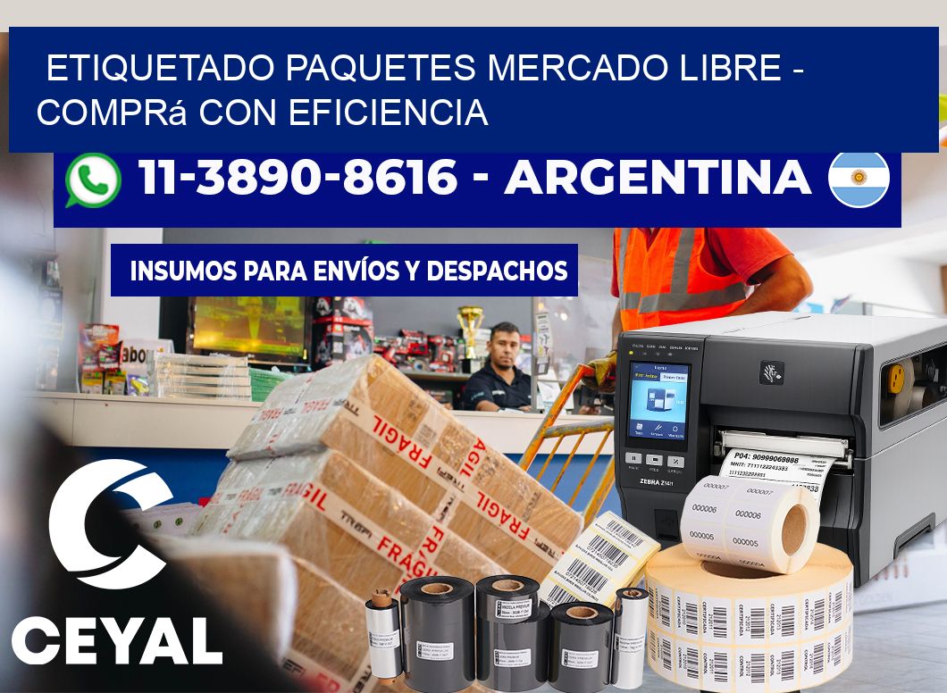 etiquetado paquetes mercado libre - Comprá con eficiencia