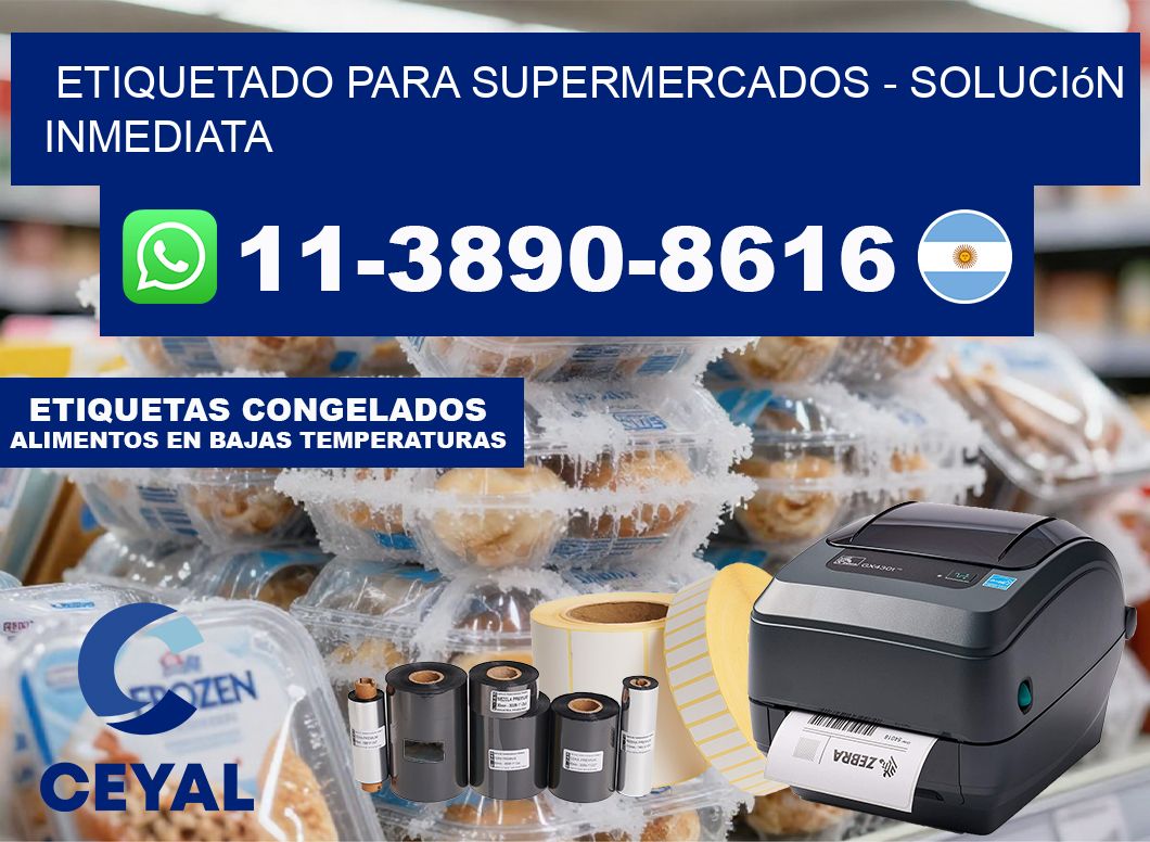 ETIQUETADO PARA SUPERMERCADOS - Solución inmediata