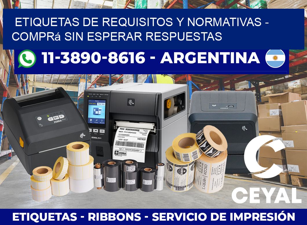 ETIQUETAS DE REQUISITOS Y NORMATIVAS – Comprá sin esperar respuestas