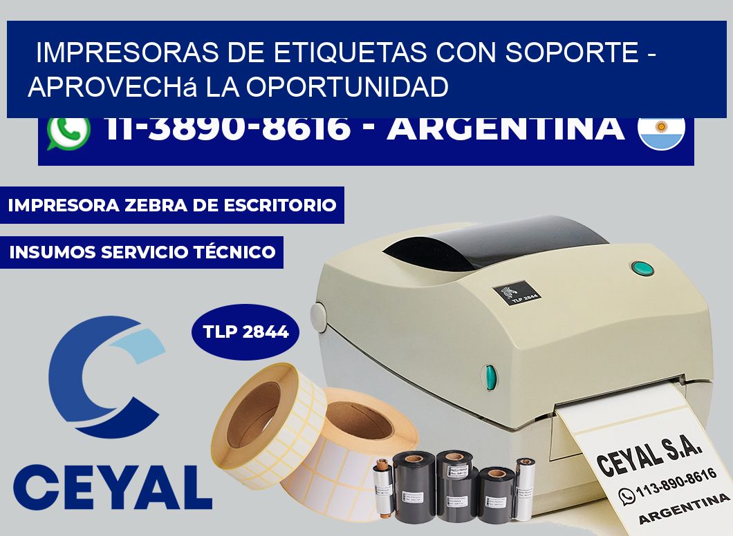 IMPRESORAS DE ETIQUETAS CON SOPORTE – Aprovechá la oportunidad